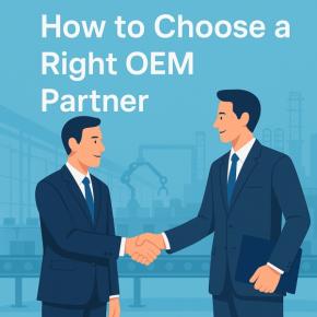 How to Choose a Right OEM Partner